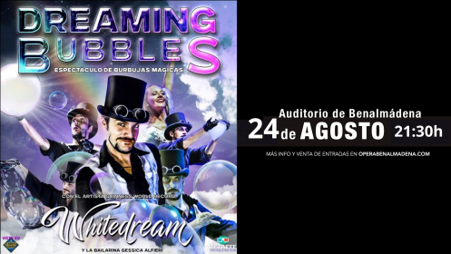 Entrada DREAMING BUBBLES el 24 de agosto